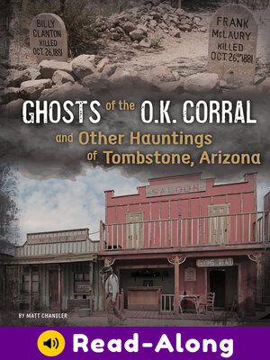 cover image of Ghosts of the O.K. Corral and Other Hauntings of Tombstone, Arizona
